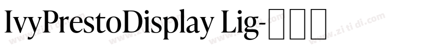 IvyPrestoDisplay Lig字体转换 IvyPrestoDisplay Lig字体转换